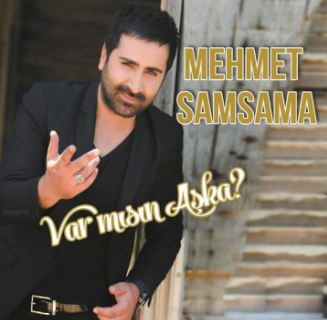 Mehmet Samsama Var mısın Aşka (2017)