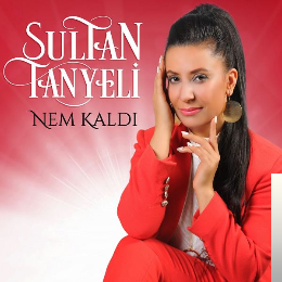 Sultan Tanyeli Nem Kaldı (2019)