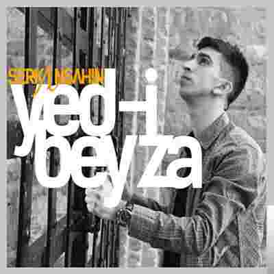 Serkan Şahin Yed-I Beyza (2019)