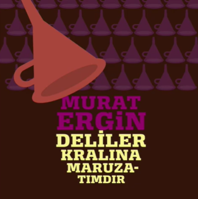 Murat Ergin Deliler Kralına Maruzatımdır (2021)