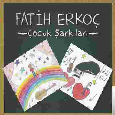Fatih Erkoç Çocuk Şarkıları (2014)