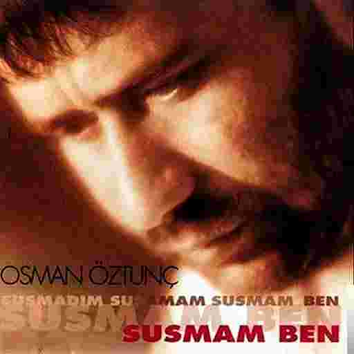 Osman Öztunç Susmam Ben (2006)