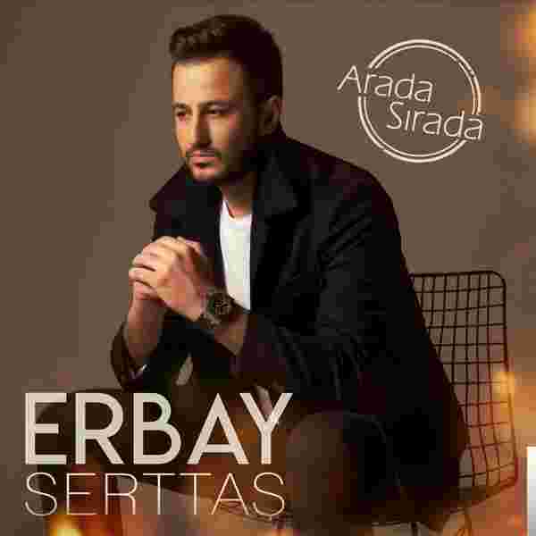 Erbay Serttaş Arada Sırada (2018)