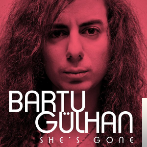 Bartu Gülhan She's Gone (2019)