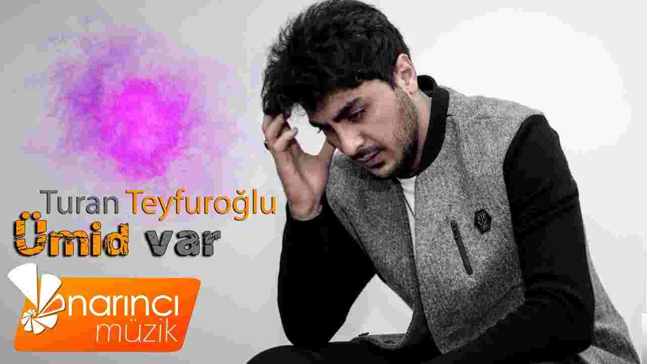 Turan Teyfuroğlu Ümid Var (2018)