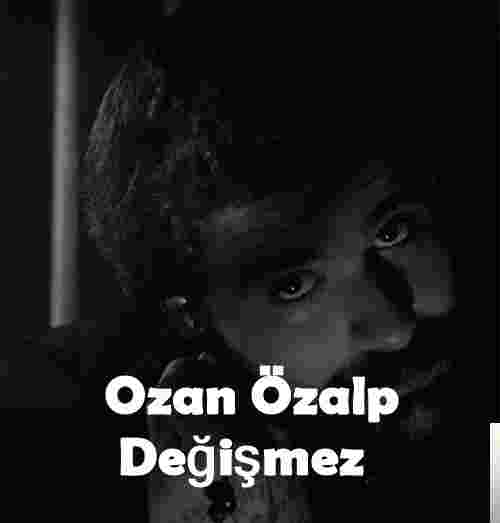 Ozan Özalp Değişmez (2018)