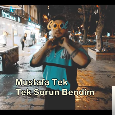 Mustafa Tek Tek Sorun Bendim (2019)