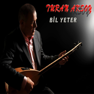 Turan Aksoy Bil Yeter (2015)