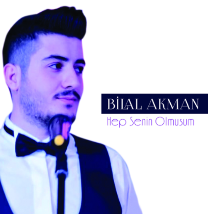 Bilal Akman Hep Senin Olmuşum (2018)