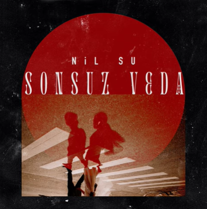 Nilsu Sonsuz Veda (2021)