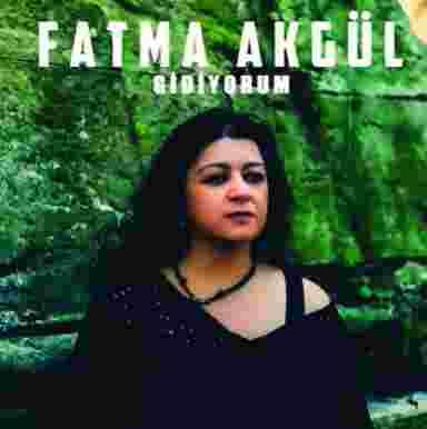 Fatma Akgül Gidiyorum (2021)