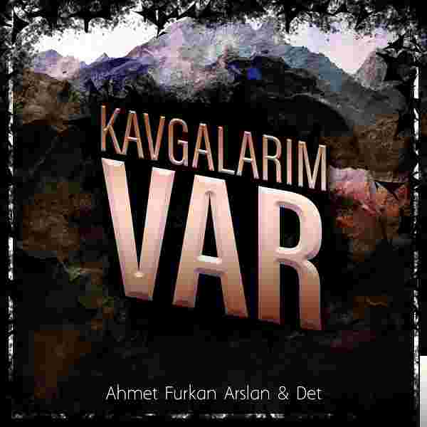 Ahmet Furkan Arslan Kavgalarım Var (2019)