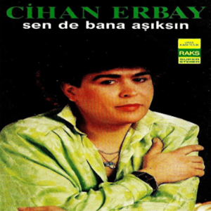 Cihan Erbay Sen De Bana Aşıksın (1990)