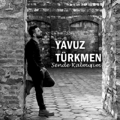 Yavuz Türkmen Sende Kalmışım (2020)
