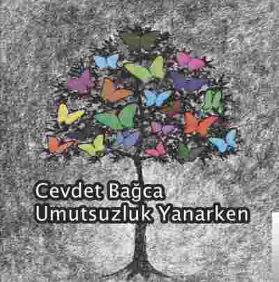 Cevdet Bağca Umutsuzluk Yanarken (2019)