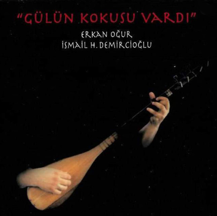 Erkan Oğur Gulun Kokusu Vardı (1998)