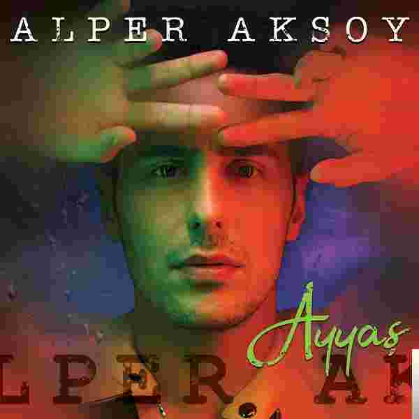 Alper Aksoy Ayyaş (2018)