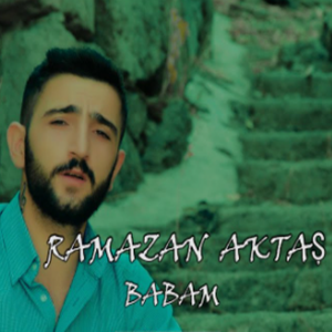 Ramazan Aktaş Babam (2020)