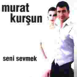 Murat Kurşun Seni Sevmek (2011)