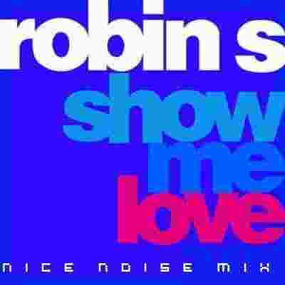 Robin S Show Me Love (1993)