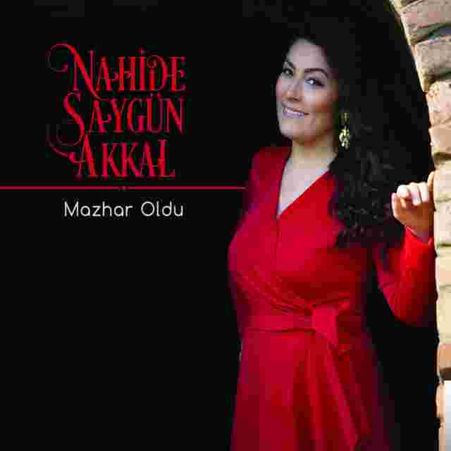 Nahide Saygun Akkal Mazhar Oldu (2019)