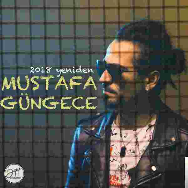 Mustafa Güngece 2018 Yeniden Güngece (2018)