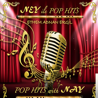Ethem Adnan Ergil Ney ile Pop Hits (2020)