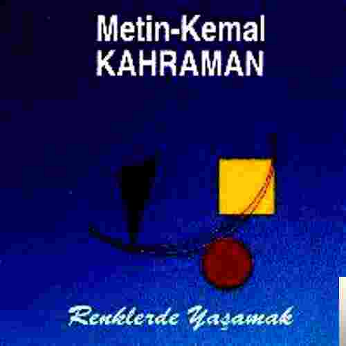 Metin & Kemal Kahraman Renklerde Yaşamak (1995)