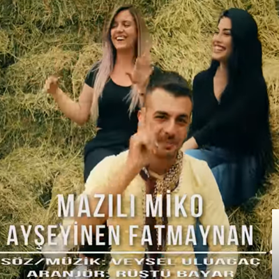 Mazılı Miko Ayşeyinen Fatmaynan (2019)