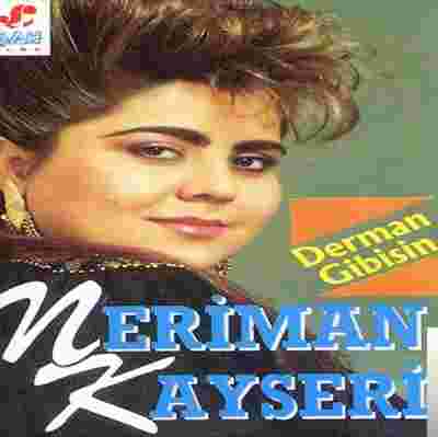 Neriman Kayseri Derman Gibisin (1987)