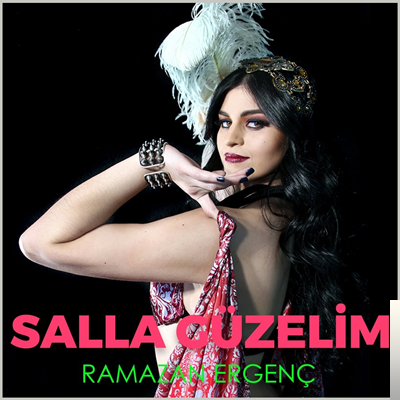 Ramazan Ergenç Salla Güzelim (2019)