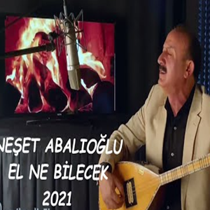 Neşet Abalıoğlu El Ne Bilecek (2021)