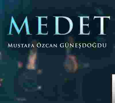 Mustafa Özcan Güneşdoğdu Medet (2000)
