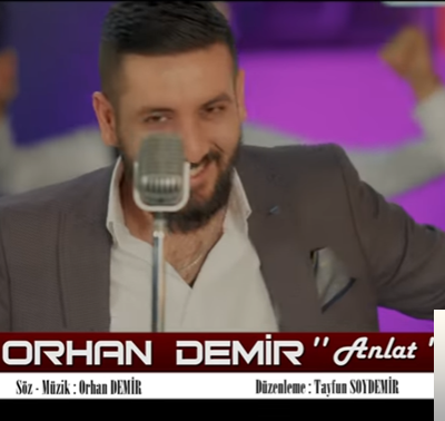 Orhan Demir Anlat (2019)