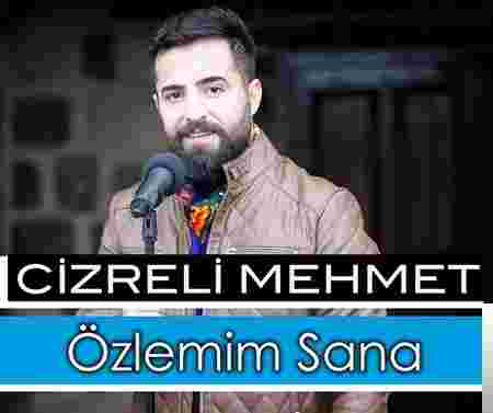 Cizreli Mehmet Özlemim Sana (2019)