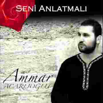 Ammar Acarlıoğlu Seni Anlatmalı (2014)