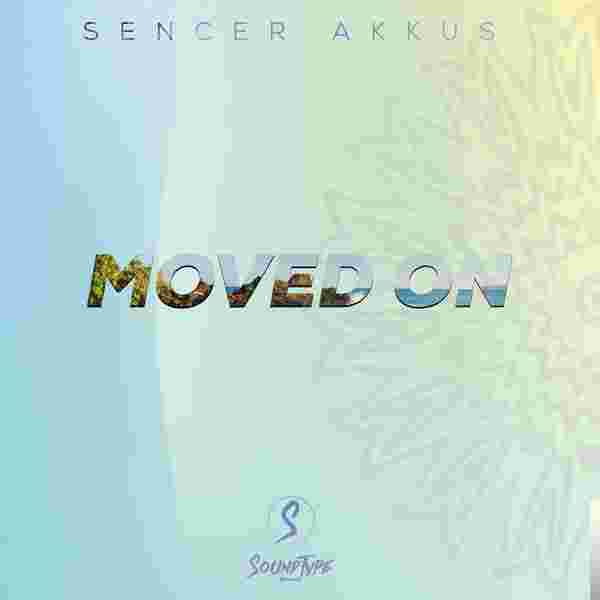 Sencer Akkuş Moved On (2018)