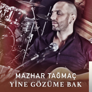 Mazhar Tağmaç Yine Gözüme Bak (2019)
