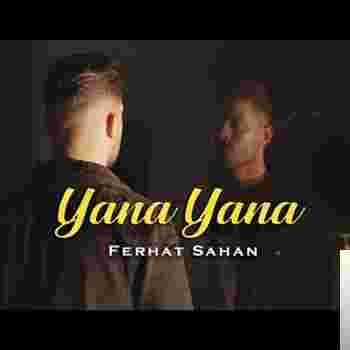 Ferhat Sahan Yana Yana (2020)
