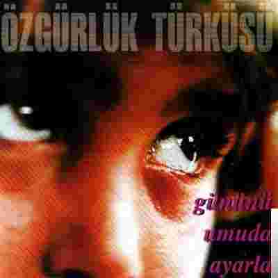 Özgürlük Türküsü Gününü Umuda Ayarla (1996)