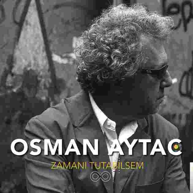 Osman Aytaç Zamanı Tutabilsem (2019)