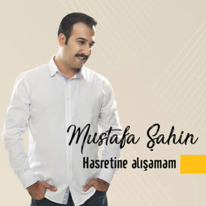 Mustafa Şahin Hasretine Alışamam (2021)