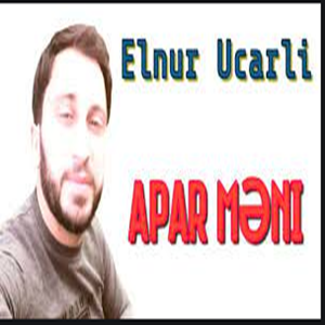Elnur Ucarlı Apar Meni (2021)