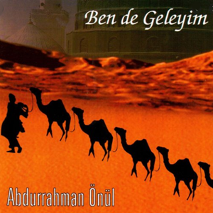 Abdurrahman Önül Ben De Geleyim (2002)
