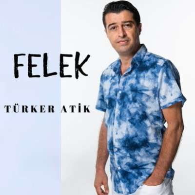 Türker Atik Felek (2021)