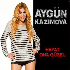Aygün Kazımova Hayat Ona Güzel (2017)