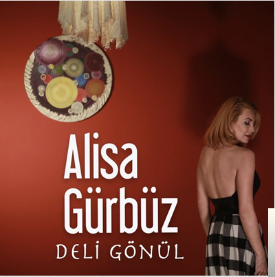 Alisa Gürbüz Deli Gönül (2019)