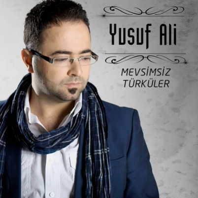 Yusuf Ali Mevsimsiz Türküler (2013)