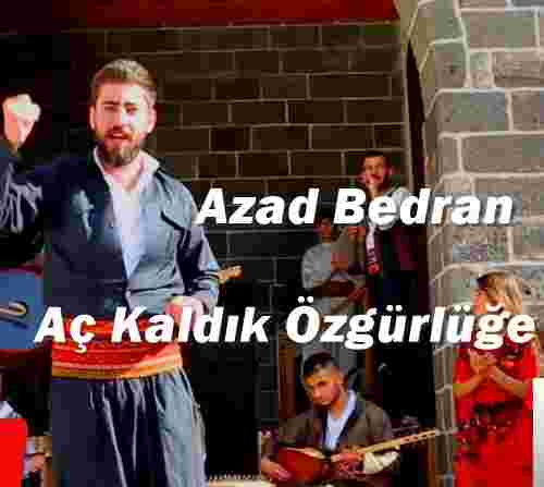 Azad Bedran Aç Kaldık Özgürlüğe (2018)