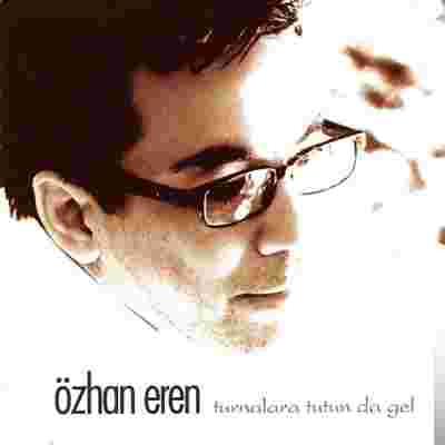 Özhan Eren Turnalara Tutunda Gel (2001)